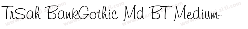 TrSah BankGothic Md BT Medium字体转换